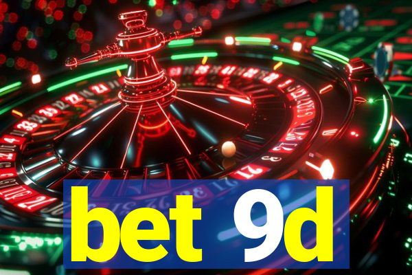 bet 9d