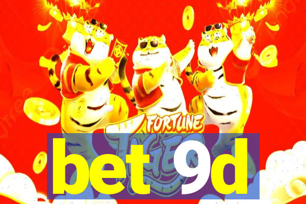bet 9d