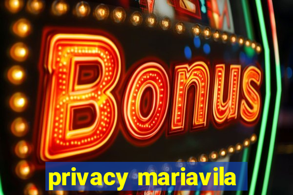privacy mariavila
