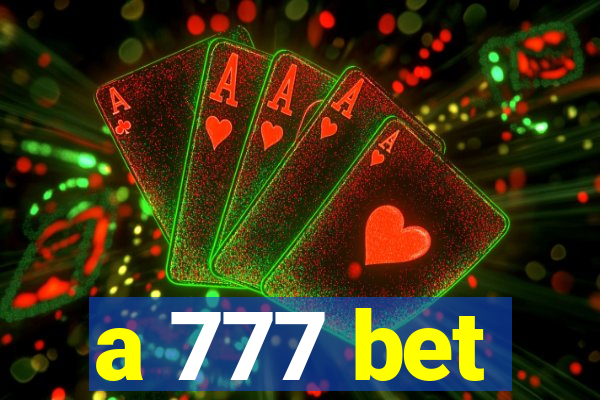 a 777 bet