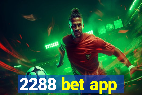 2288 bet app
