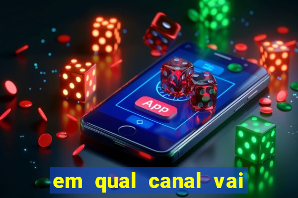em qual canal vai passar o jogo do inter