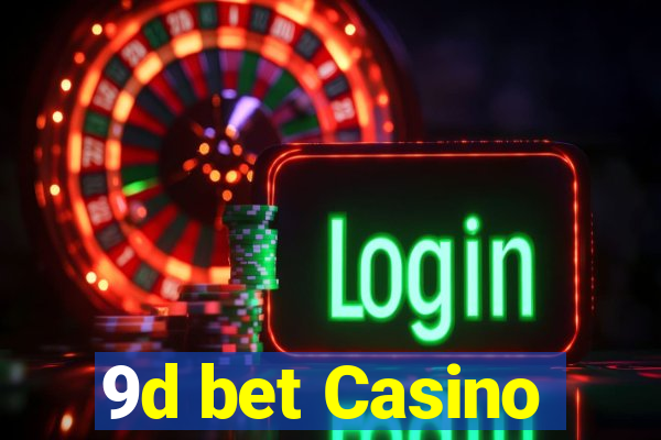 9d bet Casino