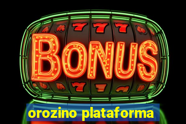 orozino plataforma