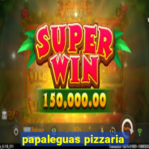 papaleguas pizzaria