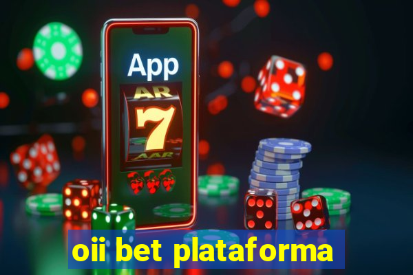 oii bet plataforma