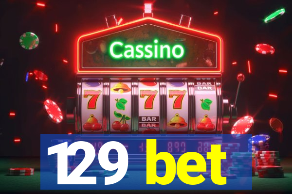 129 bet