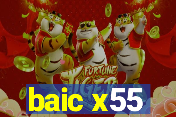 baic x55