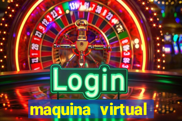 maquina virtual para jogar