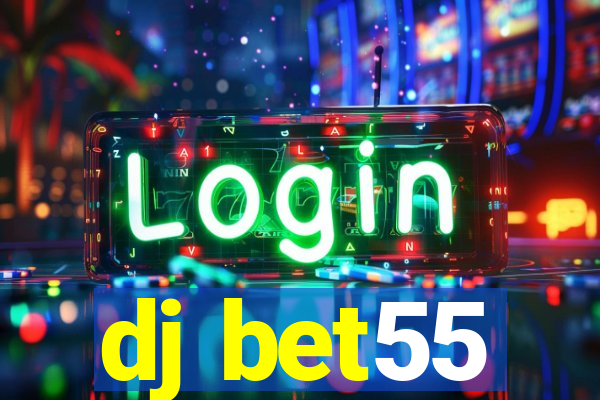dj bet55