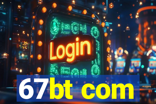 67bt com