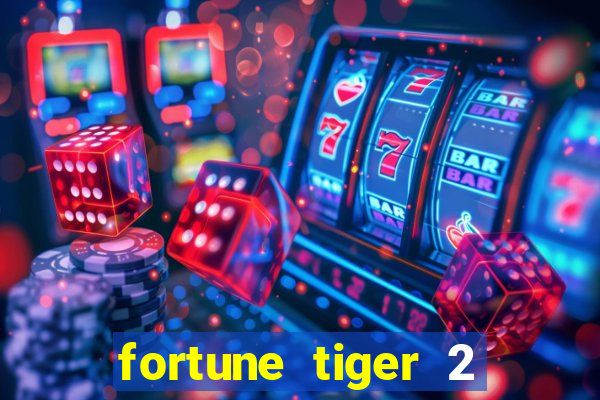 fortune tiger 2 revenge plataforma
