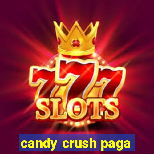candy crush paga