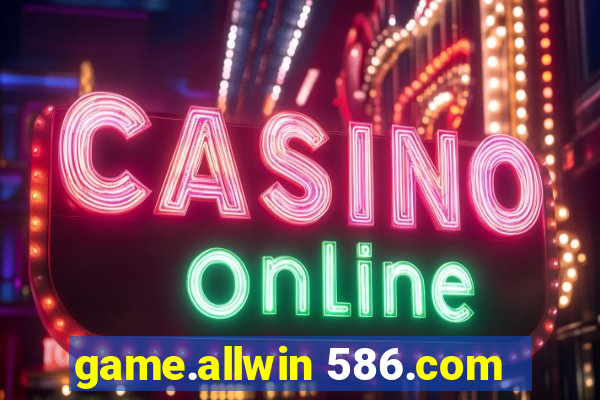 game.allwin 586.com