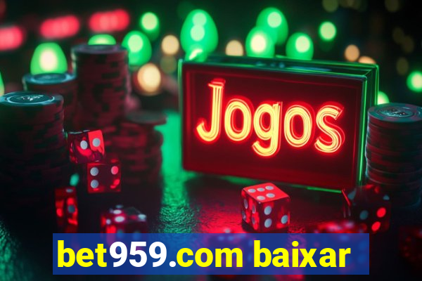 bet959.com baixar