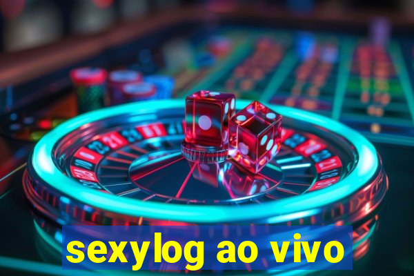 sexylog ao vivo