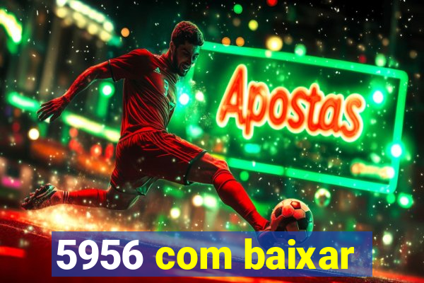 5956 com baixar