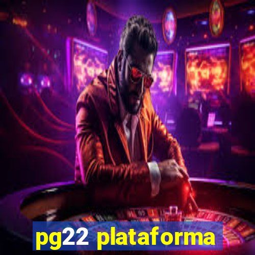 pg22 plataforma