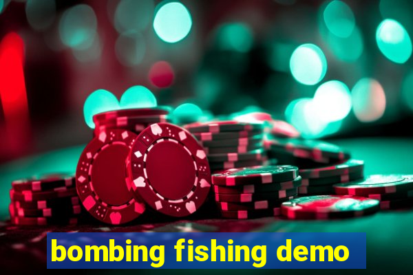 bombing fishing demo