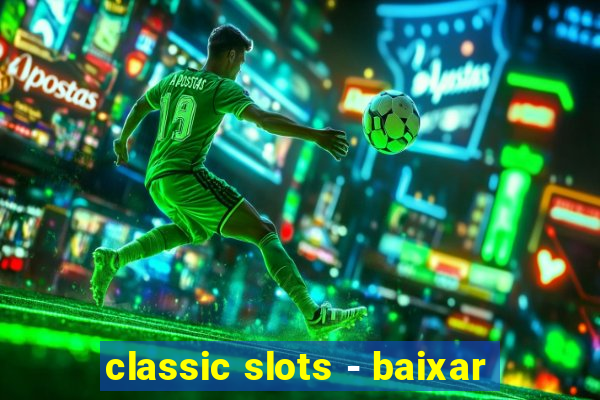 classic slots - baixar