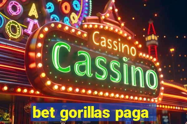 bet gorillas paga