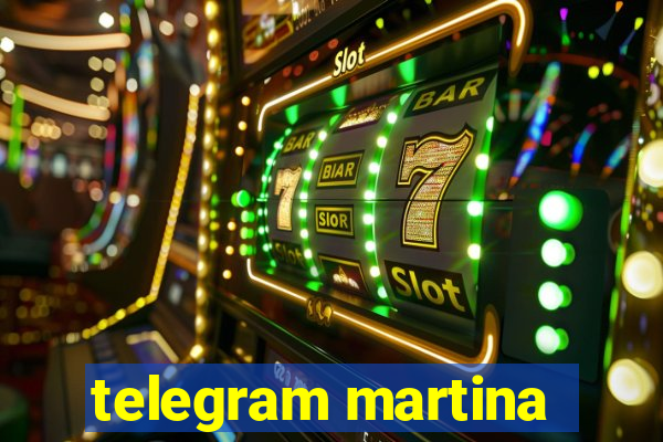 telegram martina