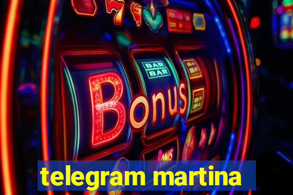 telegram martina