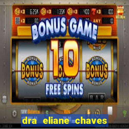dra eliane chaves ginecologista botafogo