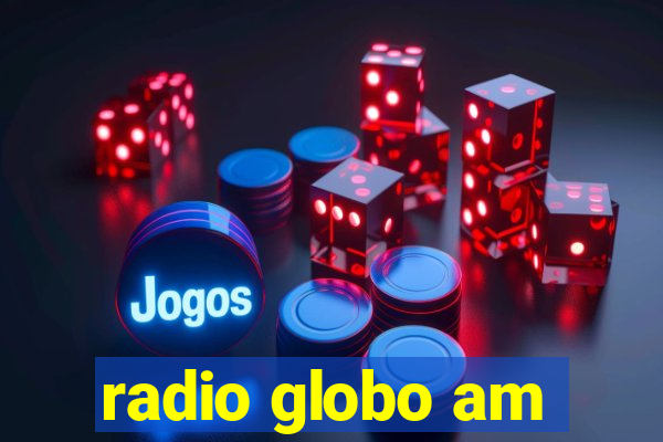 radio globo am