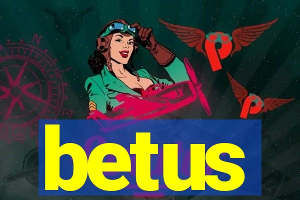 betus