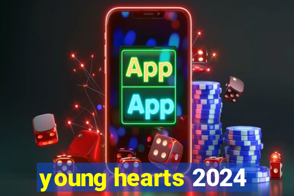young hearts 2024