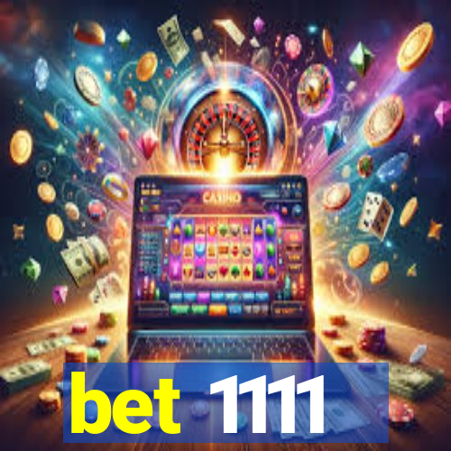 bet 1111