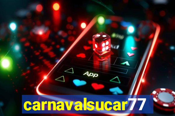 carnavalsucar777