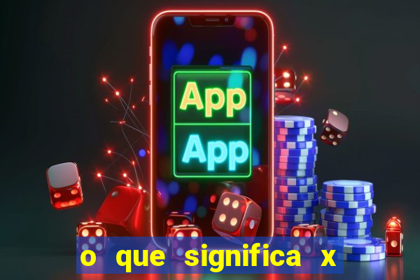 o que significa x no sportingbet