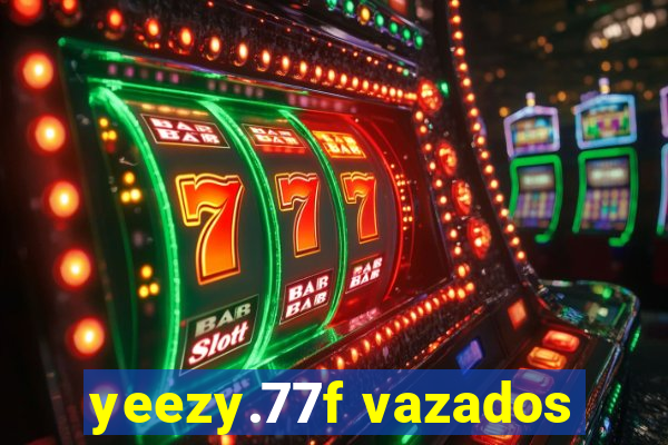 yeezy.77f vazados