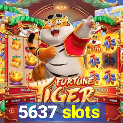 5637 slots