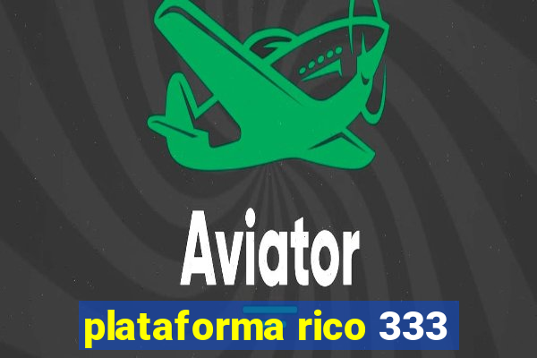 plataforma rico 333