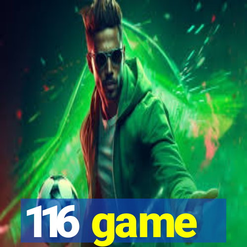 116 game