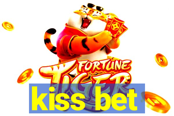 kiss bet