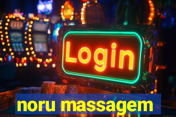 noru massagem