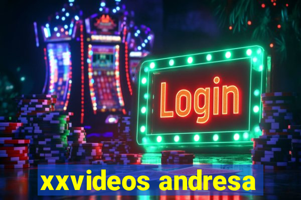 xxvideos andresa