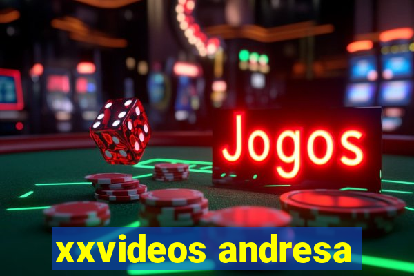 xxvideos andresa