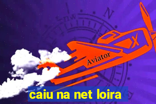 caiu na net loira