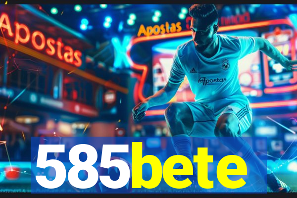 585bete