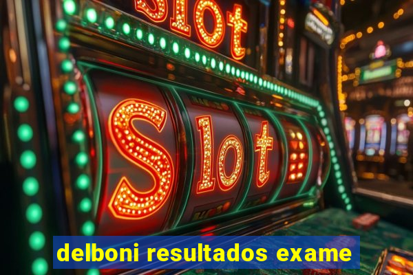 delboni resultados exame