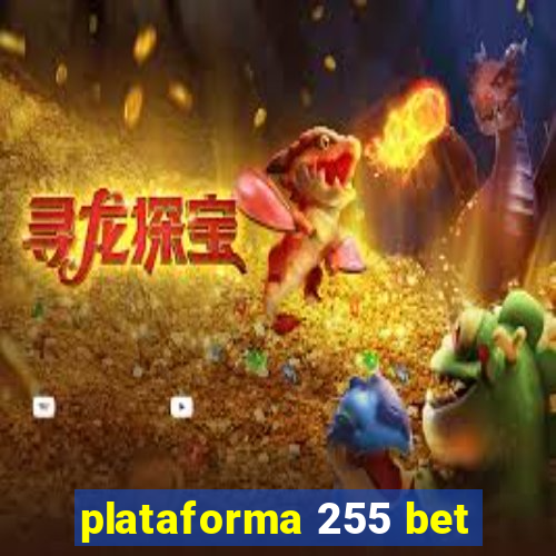 plataforma 255 bet