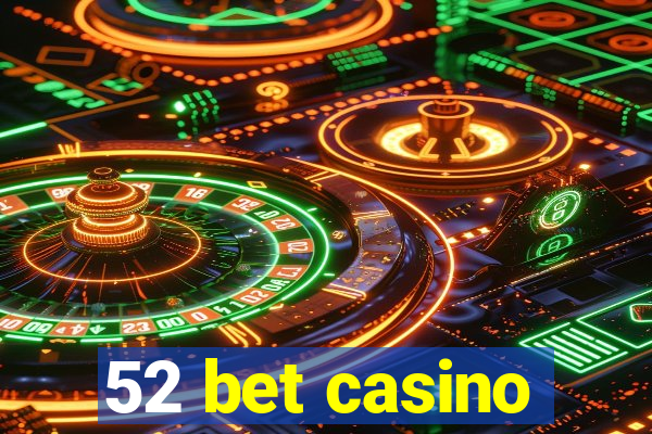 52 bet casino