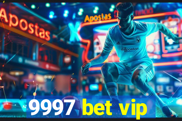 9997 bet vip