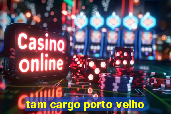 tam cargo porto velho