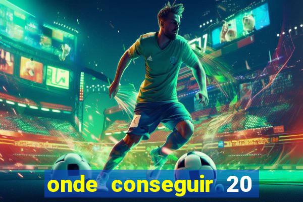 onde conseguir 20 reais agora